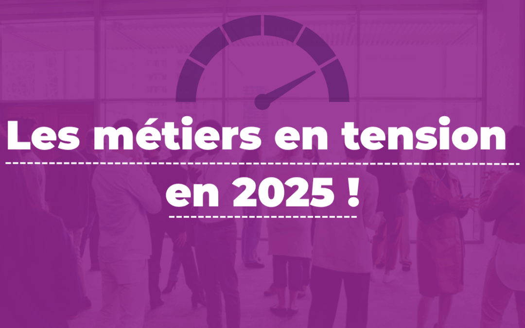 Les métiers en tension en 2025 !