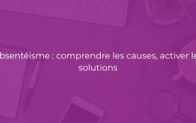 Prévenir l’absentéisme en entreprise